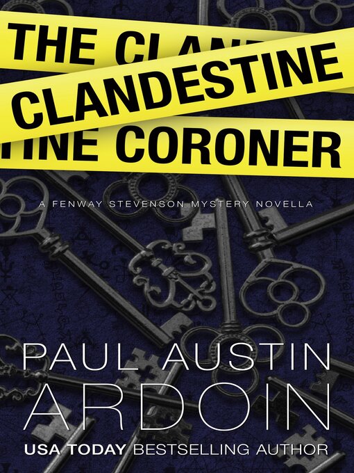 Title details for The Clandestine Coroner by Paul Austin Ardoin - Available
